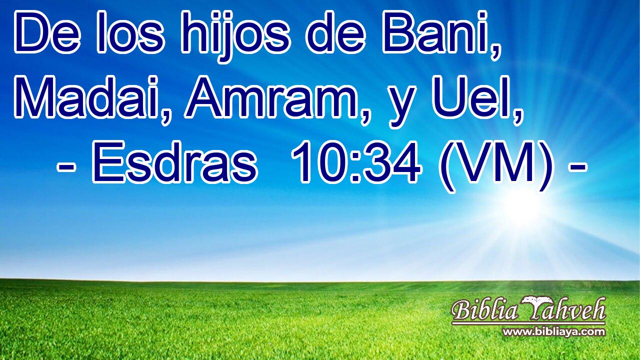  De los hijos de Bani, Madai, Amram, y Uel, 