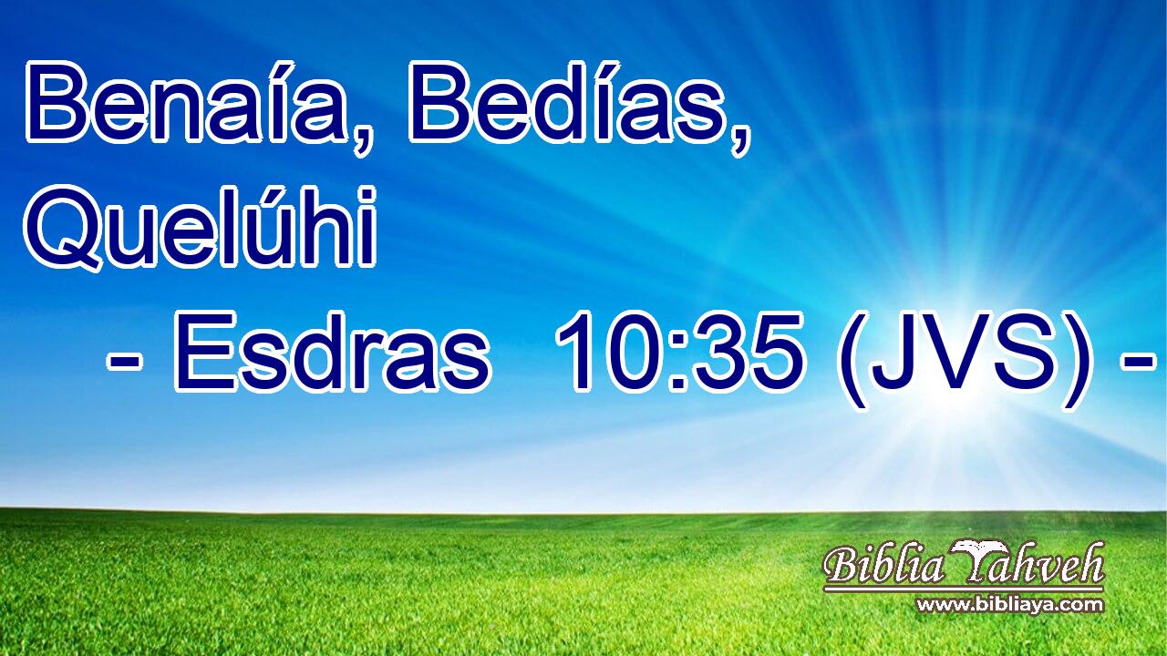 Benaía, Bedías, Quelúhi