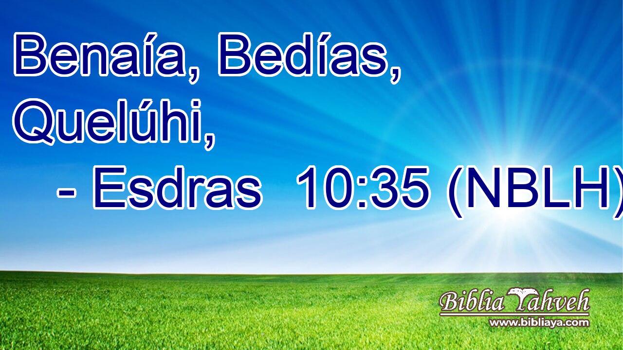  Benaía, Bedías, Quelúhi, 