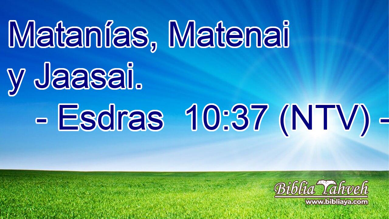 Matanías, Matenai y Jaasai.