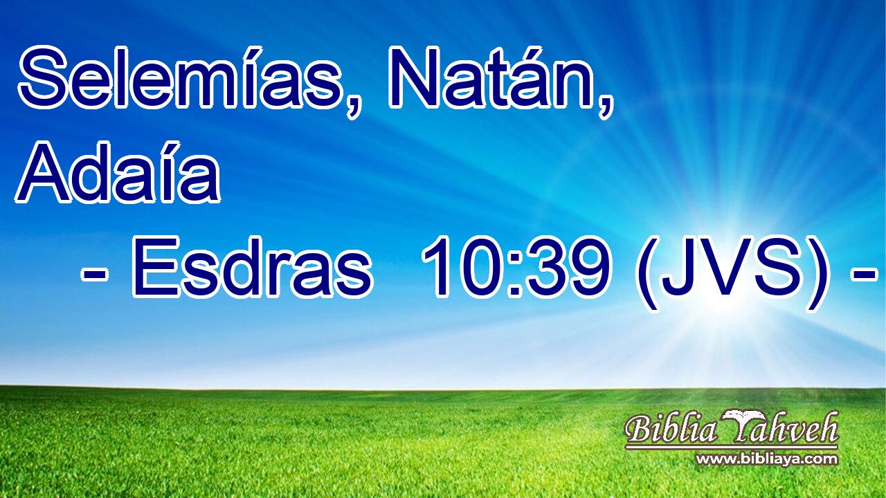 Selemías, Natán, Adaía