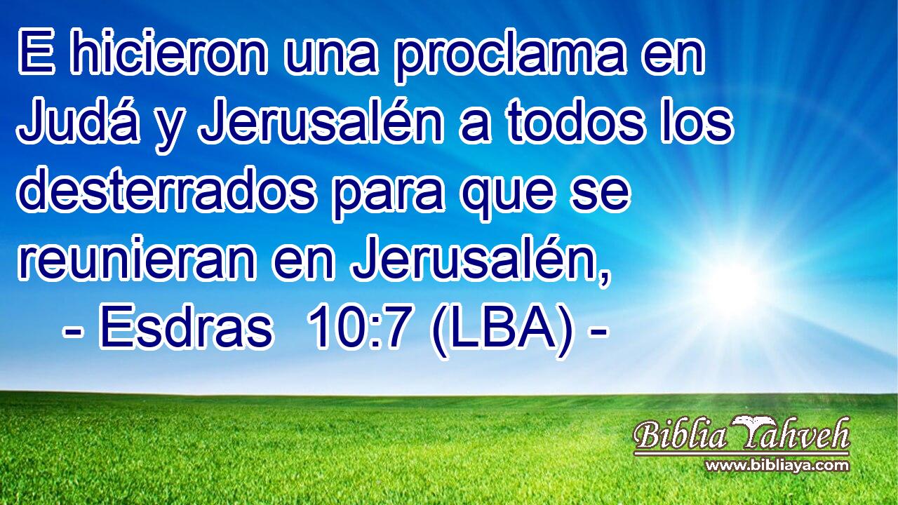 E hicieron una proclama en Judá y Jerusalén a todos los desterrados para que se reunieran en Jerusalén,