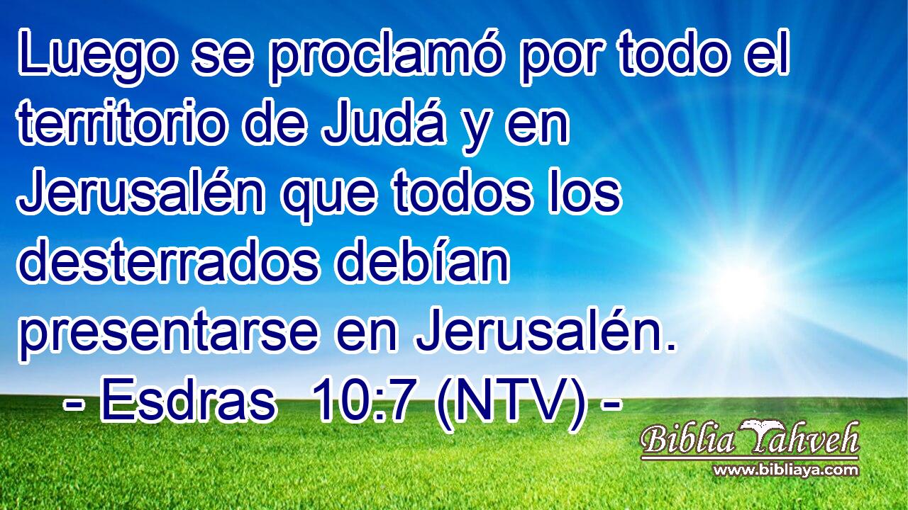 Luego se proclamó por todo el territorio de Judá y en Jerusalén que todos los desterrados debían presentarse en Jerusalén.