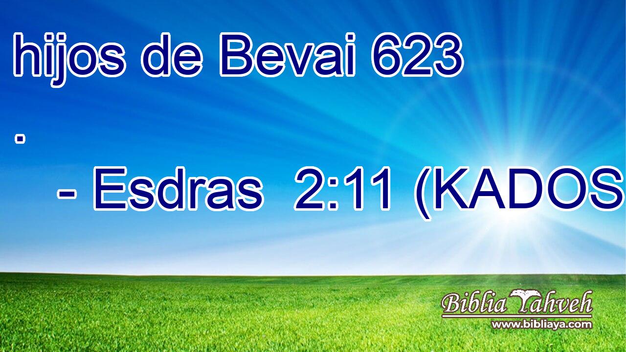  hijos de Bevai 623 . 