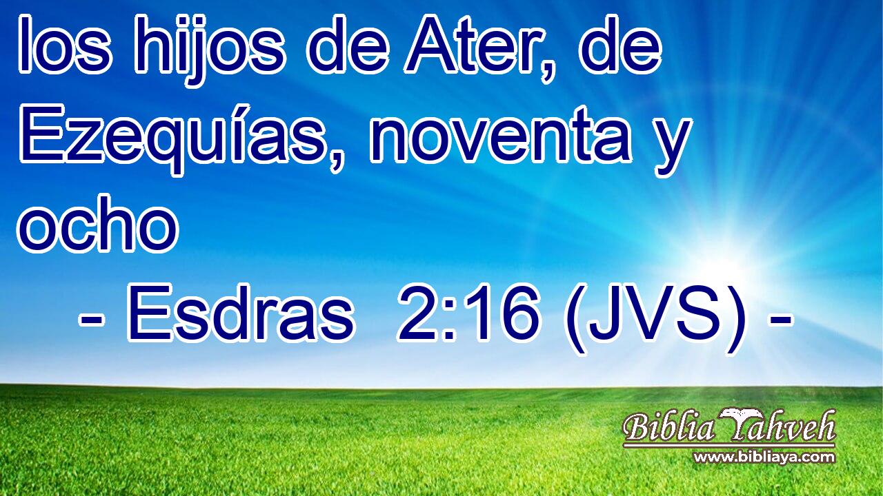 los hijos de Ater, de Ezequías, noventa y ocho