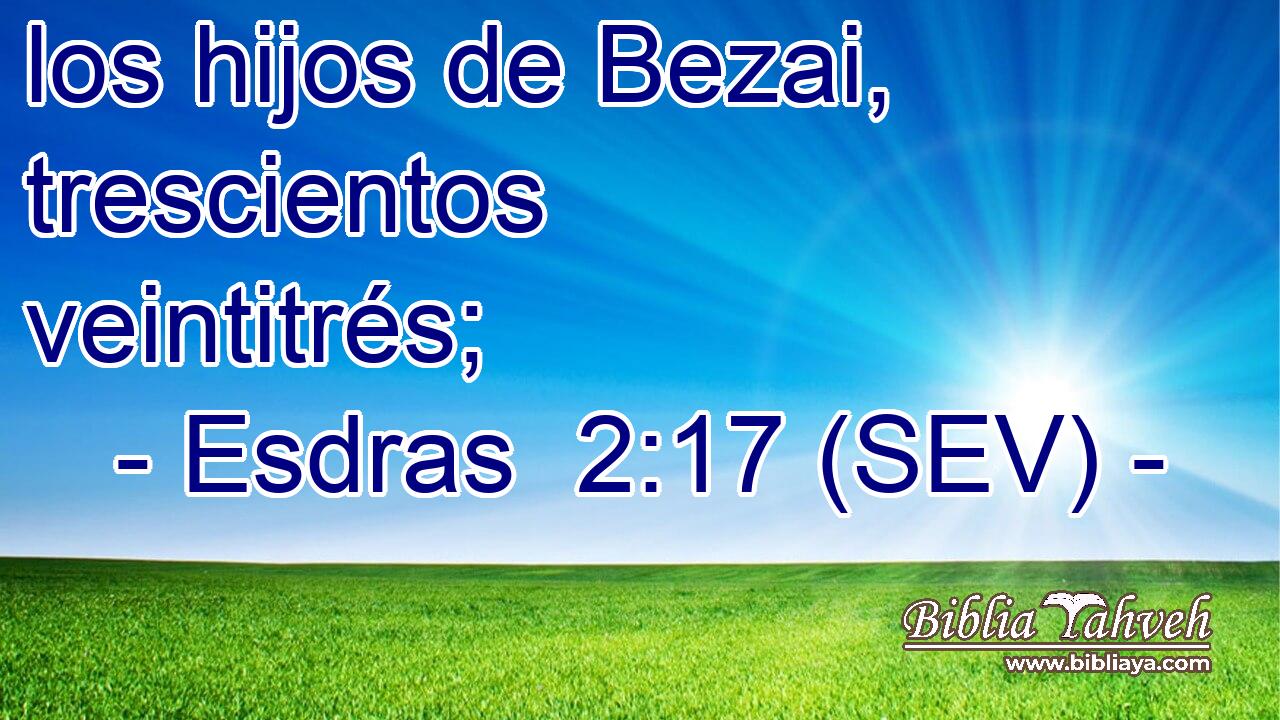 los hijos de Bezai, trescientos veintitrés;