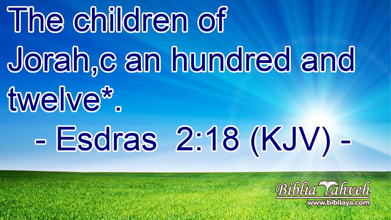 The children of Jorah,c an hundred and twelve*.