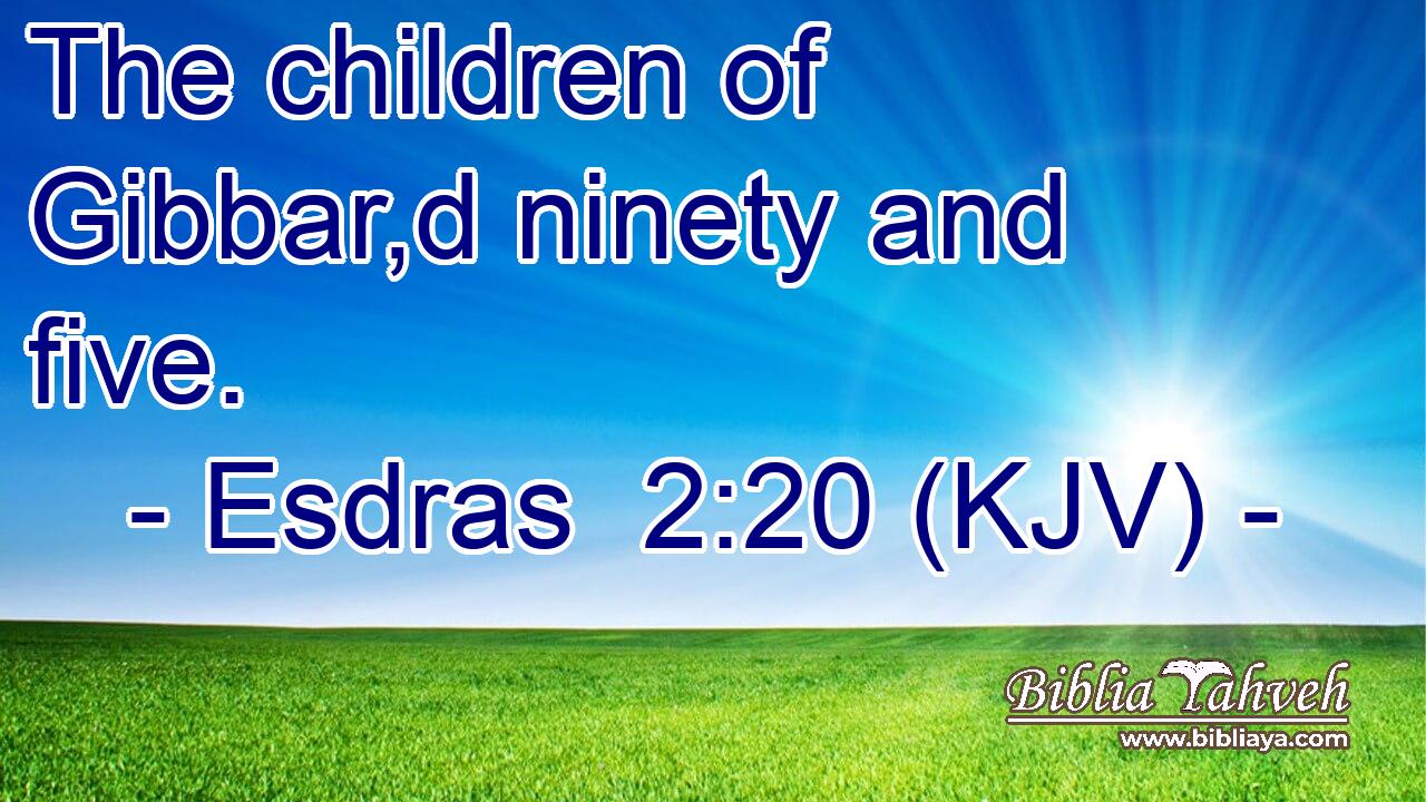The children of Gibbar,d ninety and five.