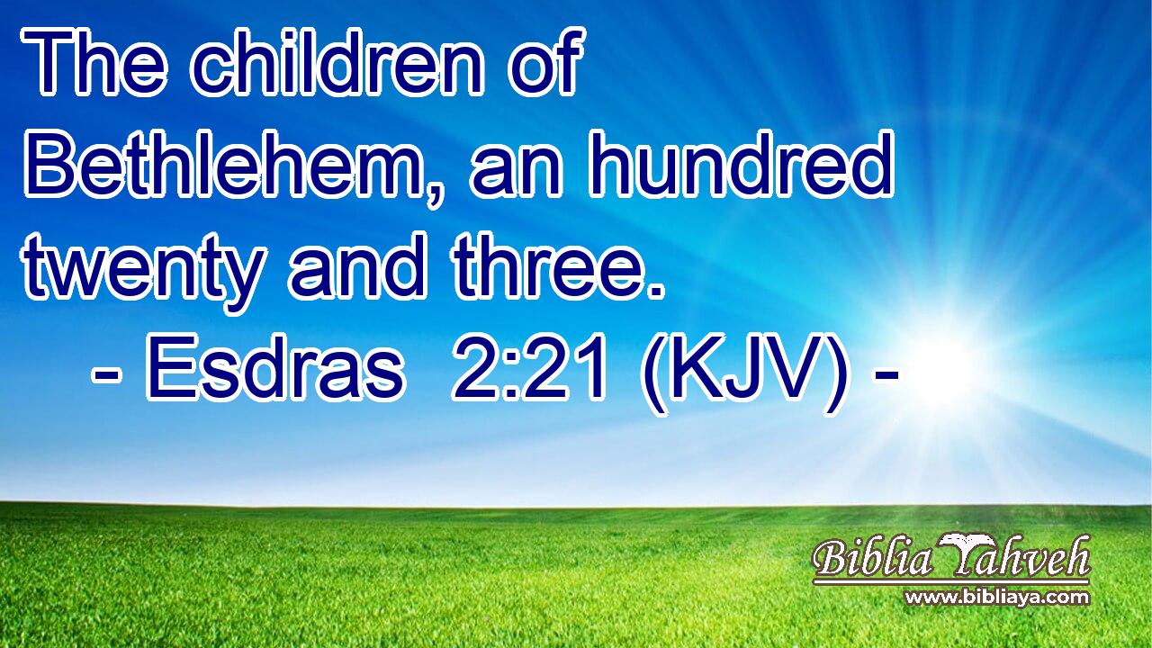 The children of Bethlehem, an hundred twenty and three.