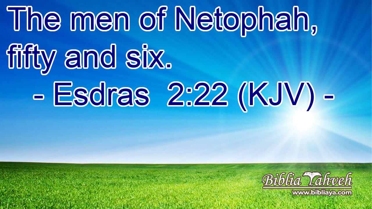 The men of Netophah, fifty and six.
