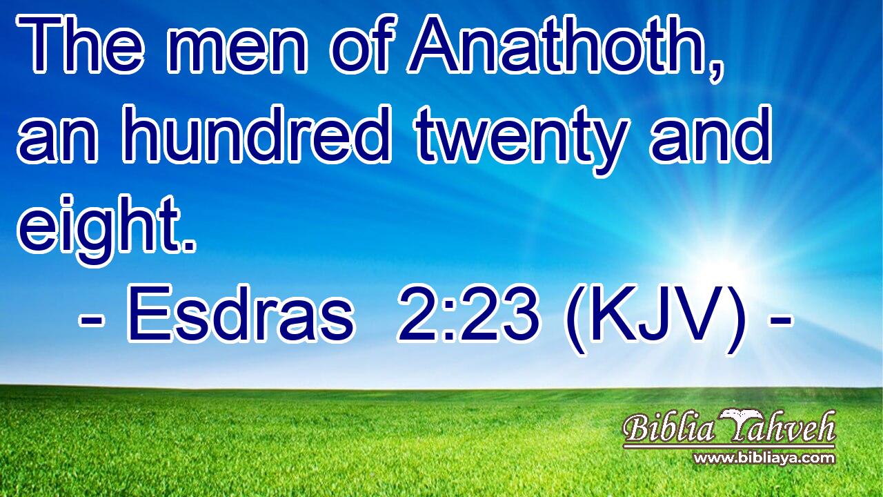 The men of Anathoth, an hundred twenty and eight.