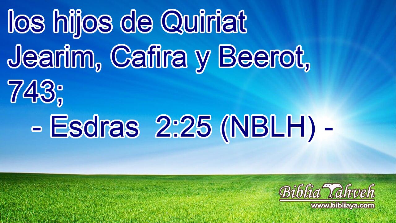  los hijos de Quiriat Jearim, Cafira y Beerot, 743; 