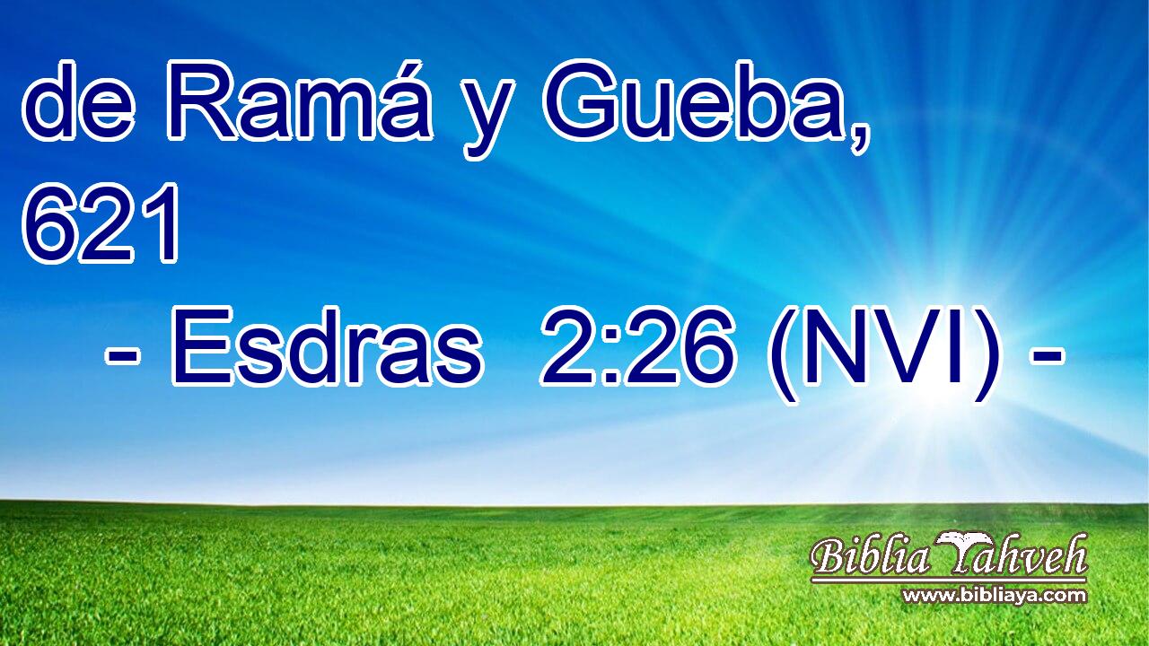  de Ramá y Gueba, 621 