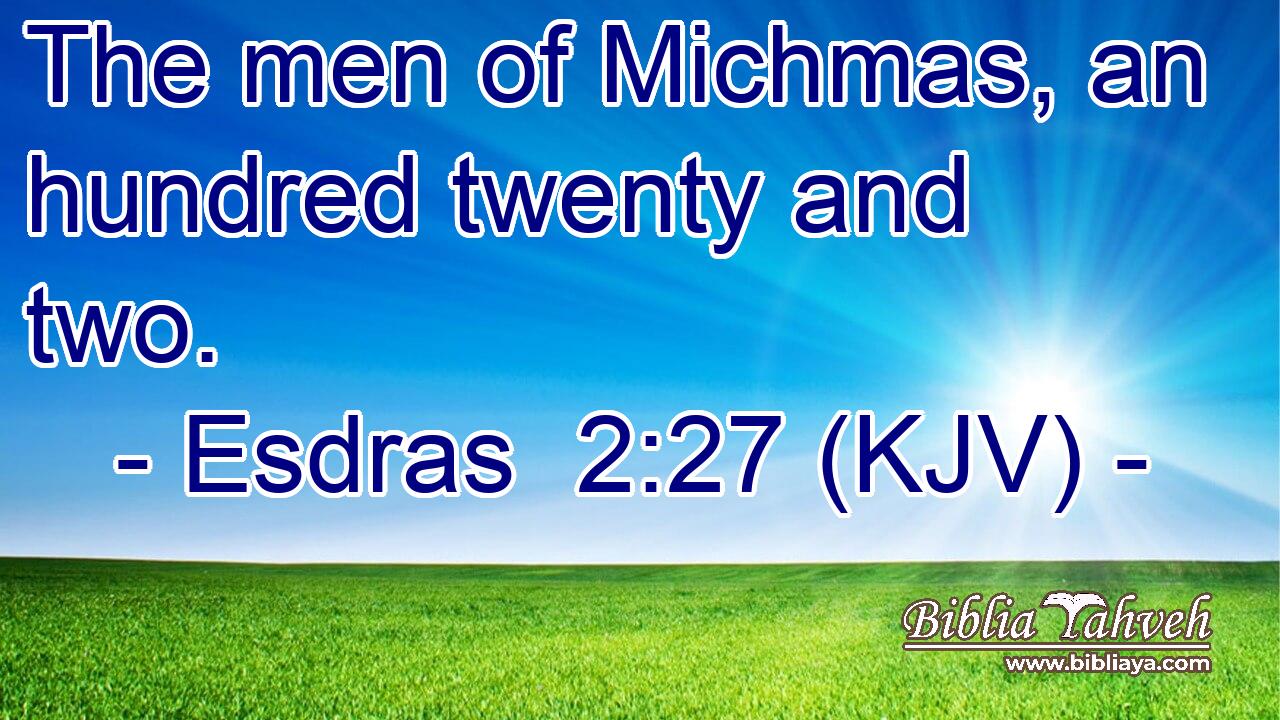 The men of Michmas, an hundred twenty and two.