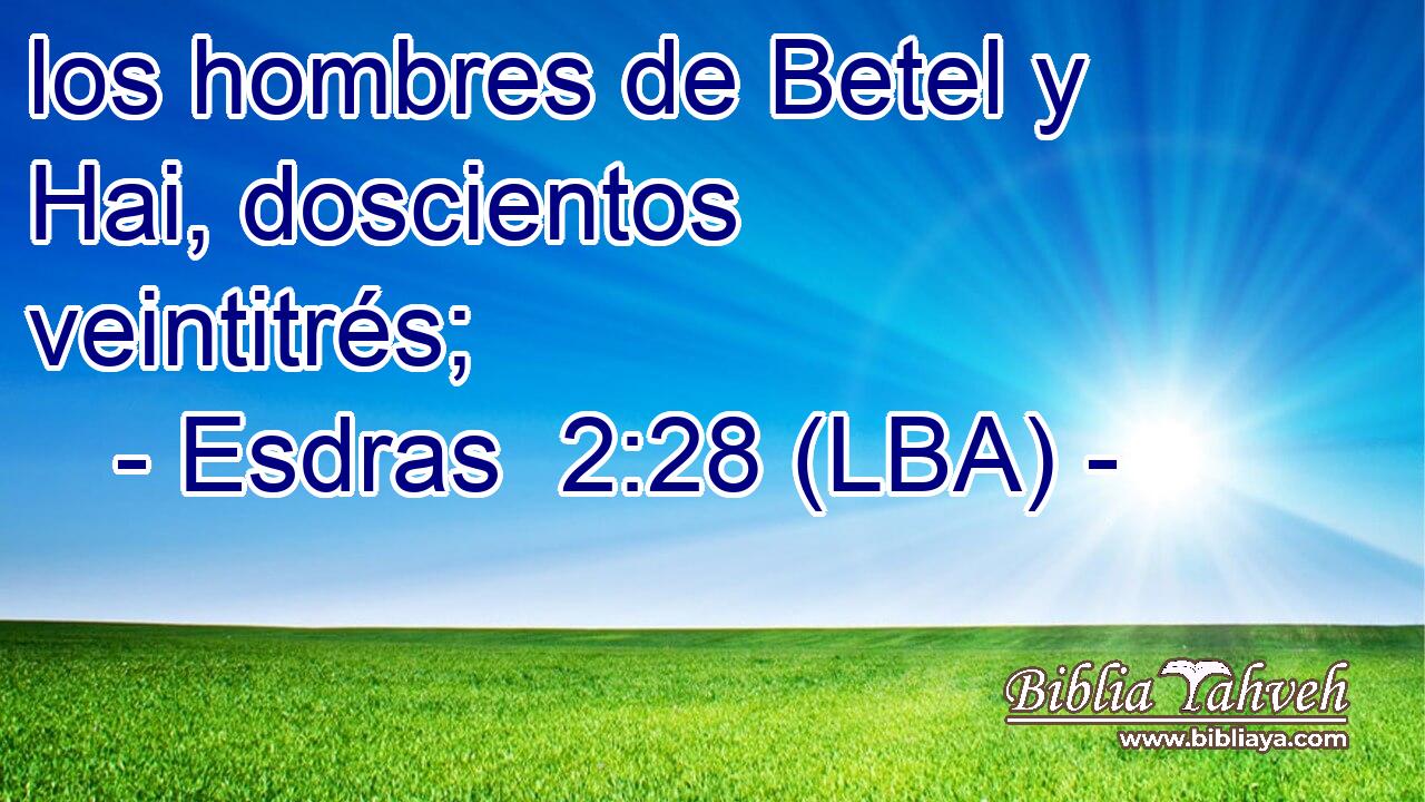 los hombres de Betel y Hai, doscientos veintitrés;