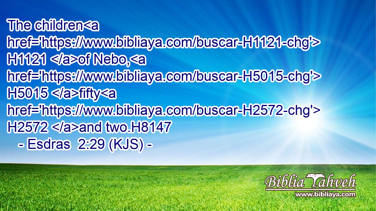 The children H1121 of Nebo, H5015 fifty H2572 and two.H8147