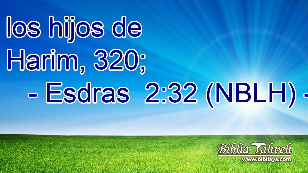  los hijos de Harim, 320; 