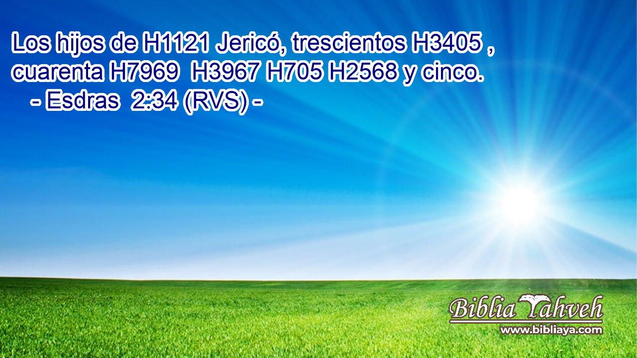 Los hijos de H1121 Jericó, trescientos H3405 ,  cuarenta H7969  H3967 H705 H2568 y cinco. 