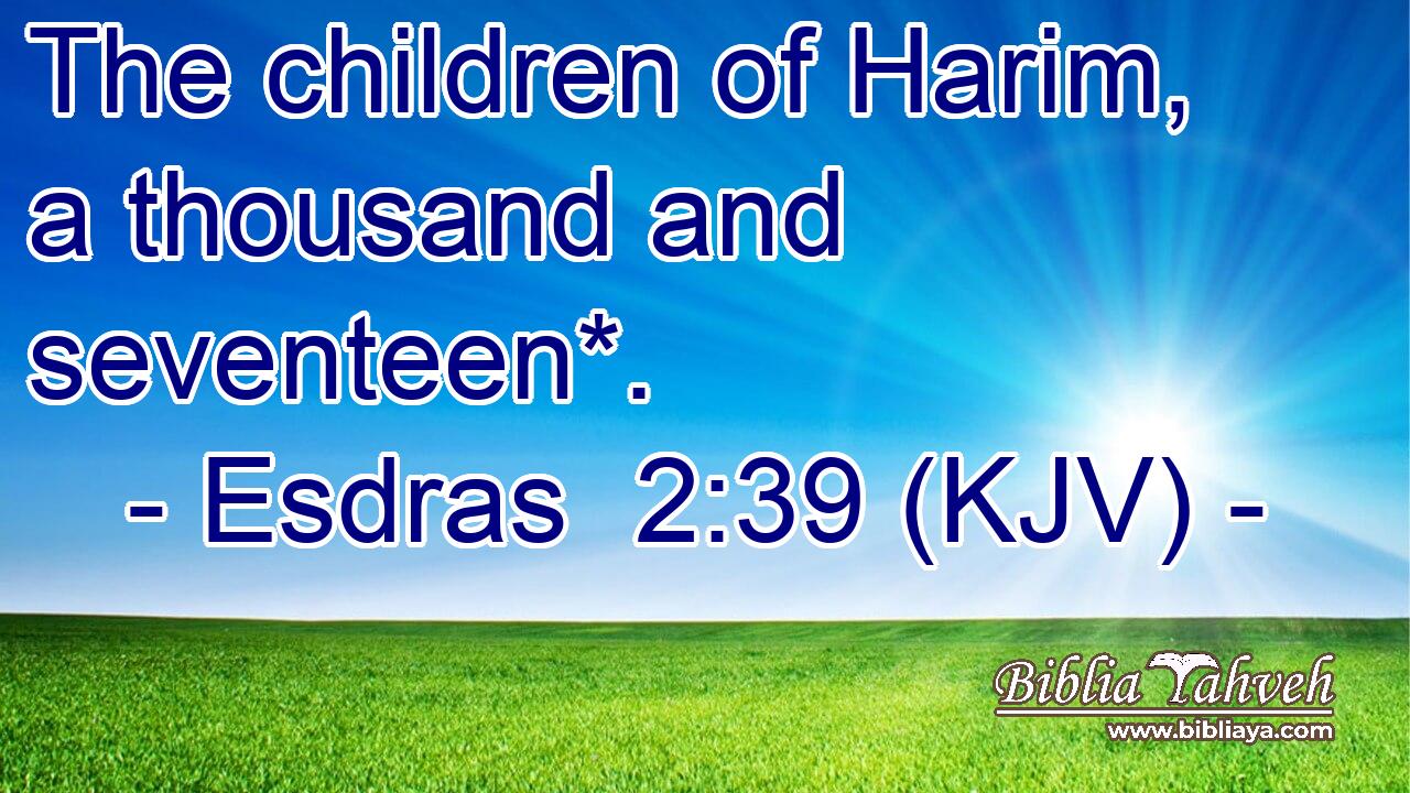 The children of Harim, a thousand and seventeen*.