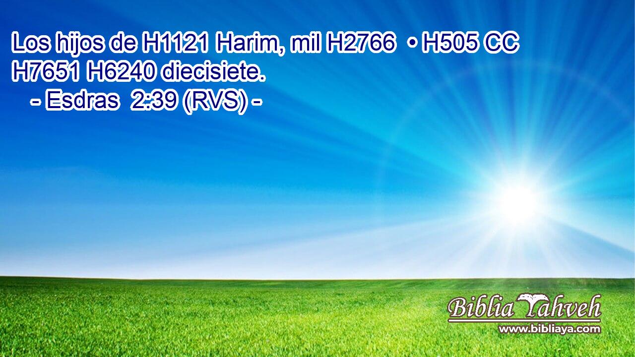 Los hijos de H1121 Harim, mil H2766  • H505 CC H7651 H6240 diecisiete. 