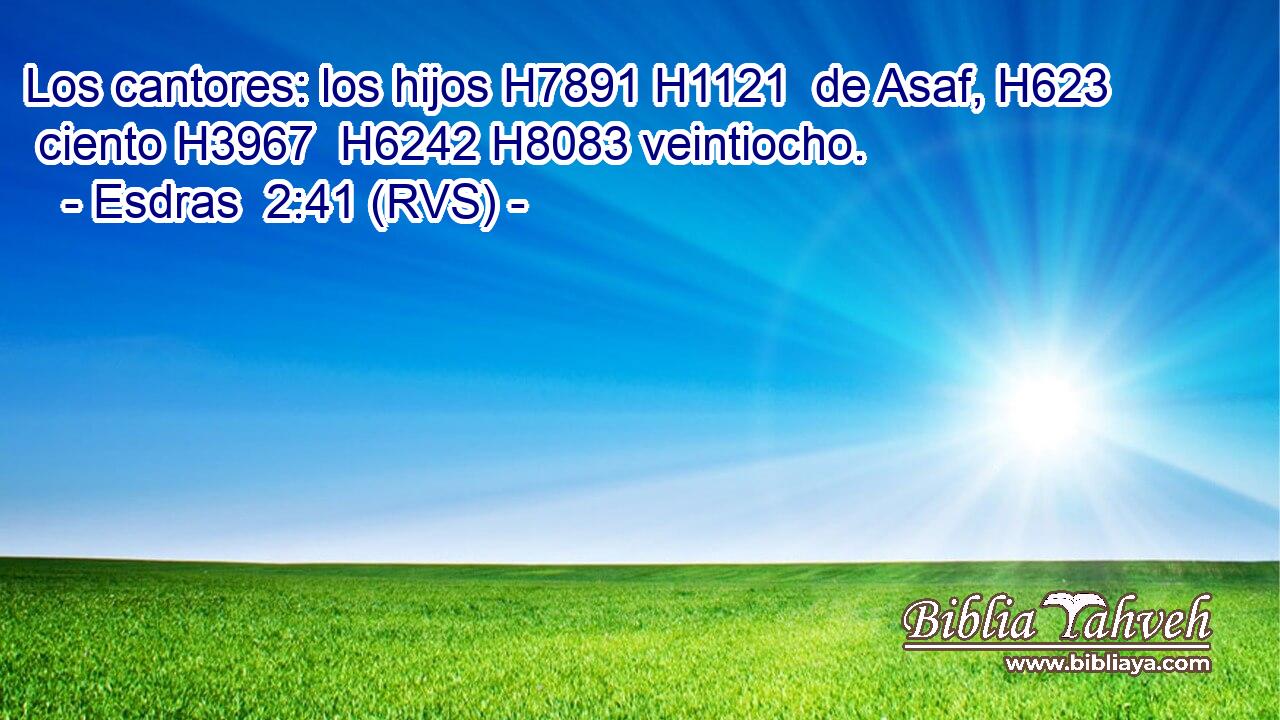 Los cantores: los hijos H7891 H1121  de Asaf, H623  ciento H3967  H6242 H8083 veintiocho. 