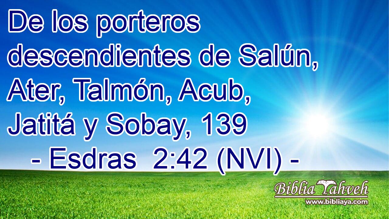  De los porteros descendientes de Salún, Ater, Talmón, Acub, Jatitá y Sobay, 139 