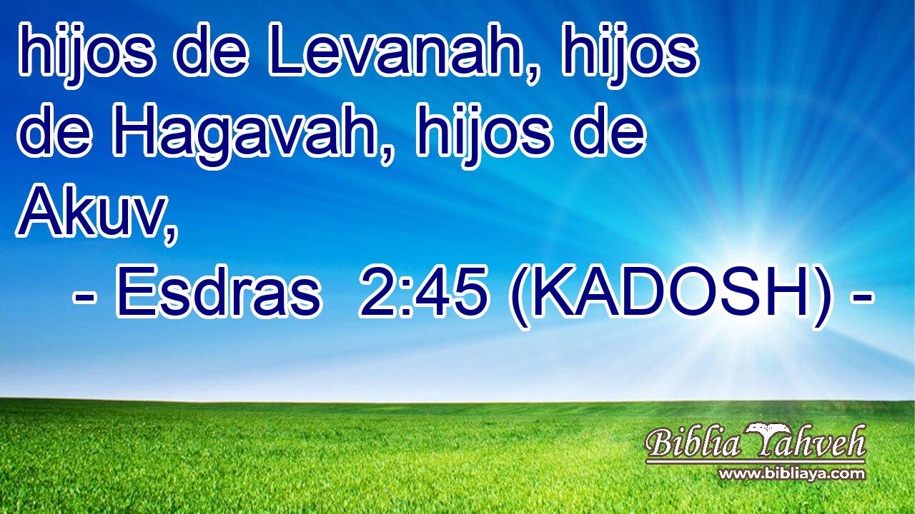 hijos de Levanah, hijos de Hagavah, hijos de Akuv, 