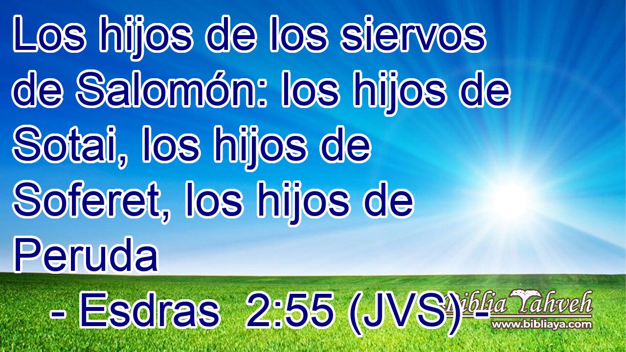 Los hijos de los siervos de Salomón: los hijos de Sotai, los hijos de Soferet, los hijos de Peruda