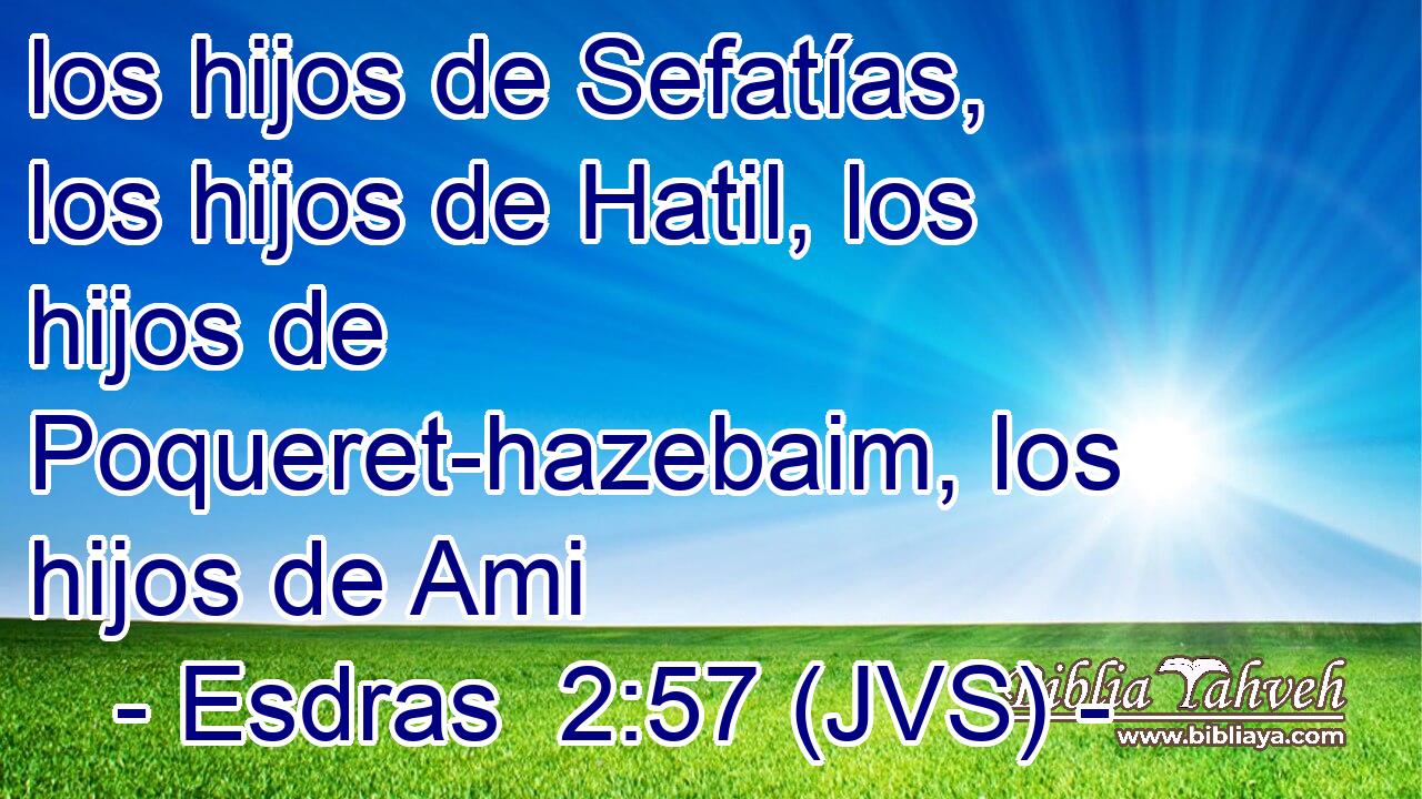 los hijos de Sefatías, los hijos de Hatil, los hijos de Poqueret-hazebaim, los hijos de Ami