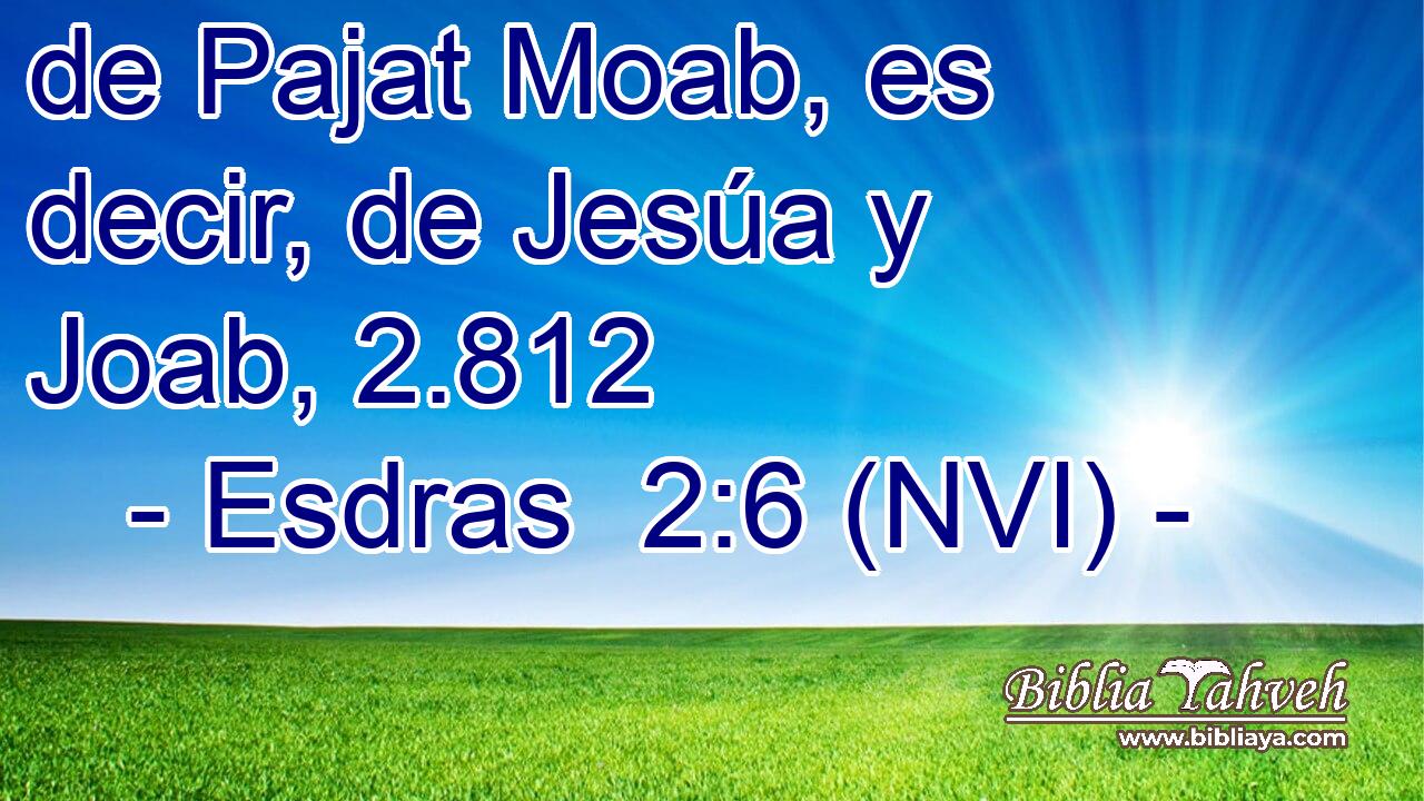  de Pajat Moab, es decir, de Jesúa y Joab, 2.812 