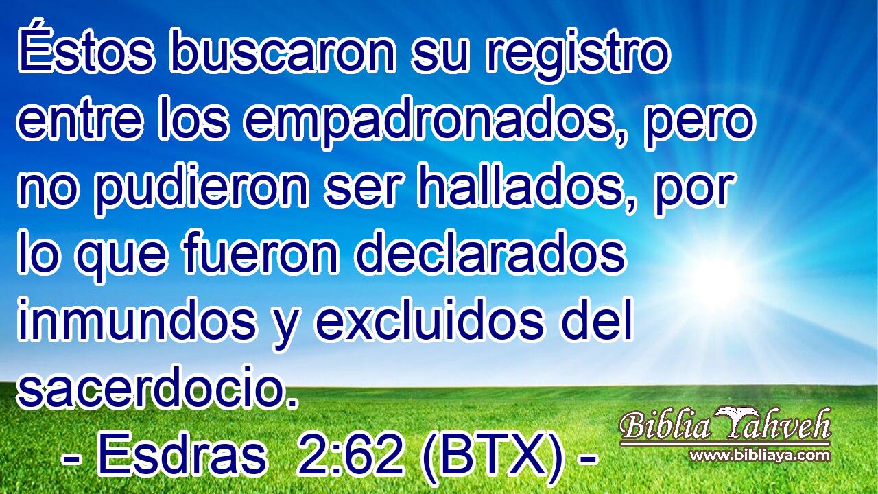 Éstos buscaron su registro entre los empadronados, pero no pudieron ser hallados, por lo que fueron declarados inmundos y excluidos del sacerdocio.