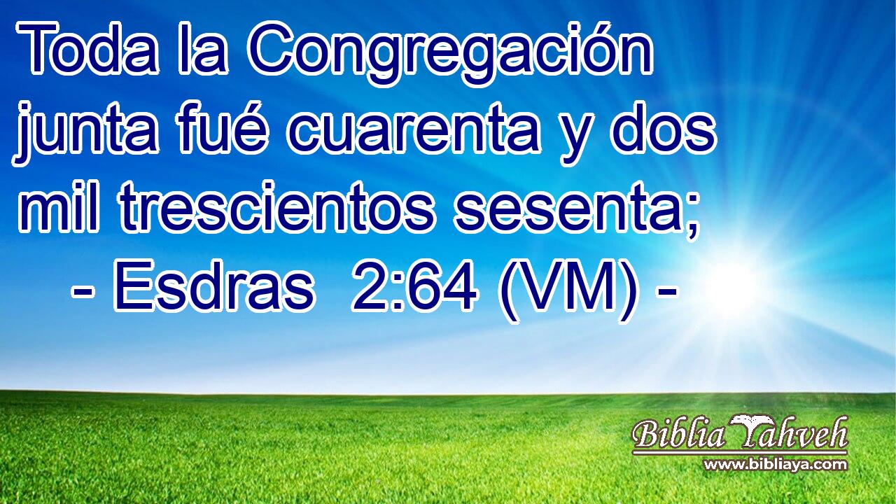  Toda la Congregación junta fué cuarenta y dos mil trescientos sesenta; 