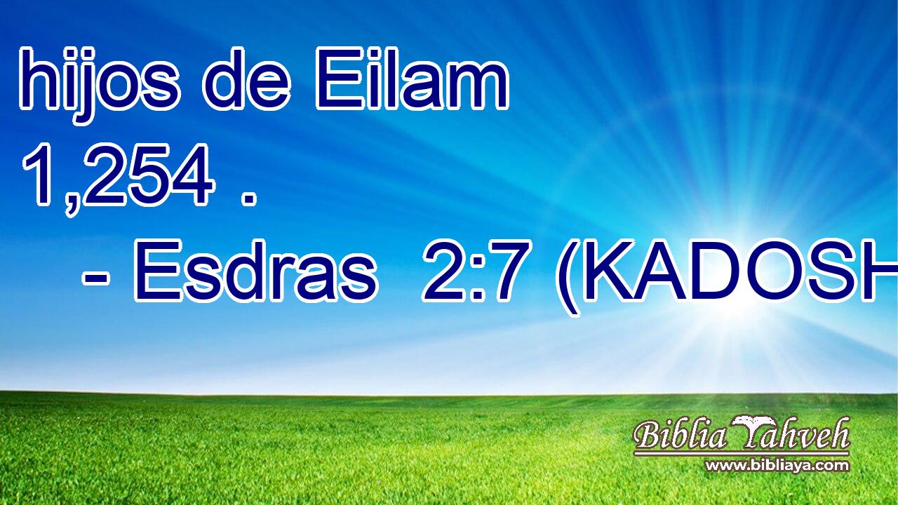  hijos de Eilam 1,254 . 