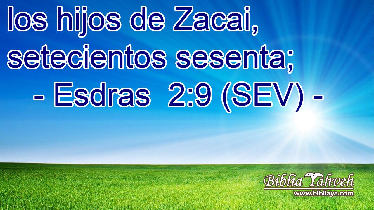 los hijos de Zacai, setecientos sesenta;
