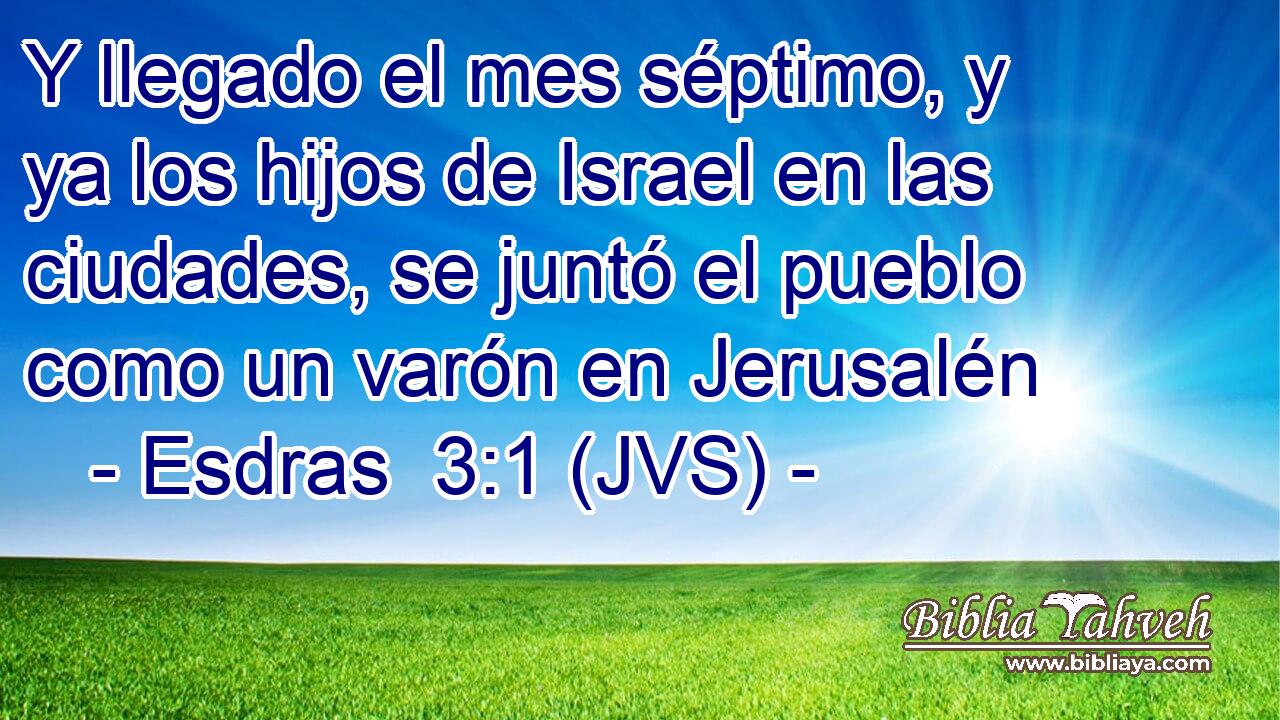 Y llegado el mes séptimo, y ya los hijos de Israel en las ciudades, se juntó el pueblo como un varón en Jerusalén