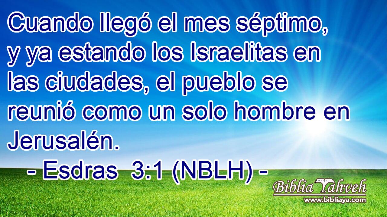  Cuando llegó el mes séptimo, y ya estando los Israelitas en las ciudades, el pueblo se reunió como un solo hombre en Jerusalén. 