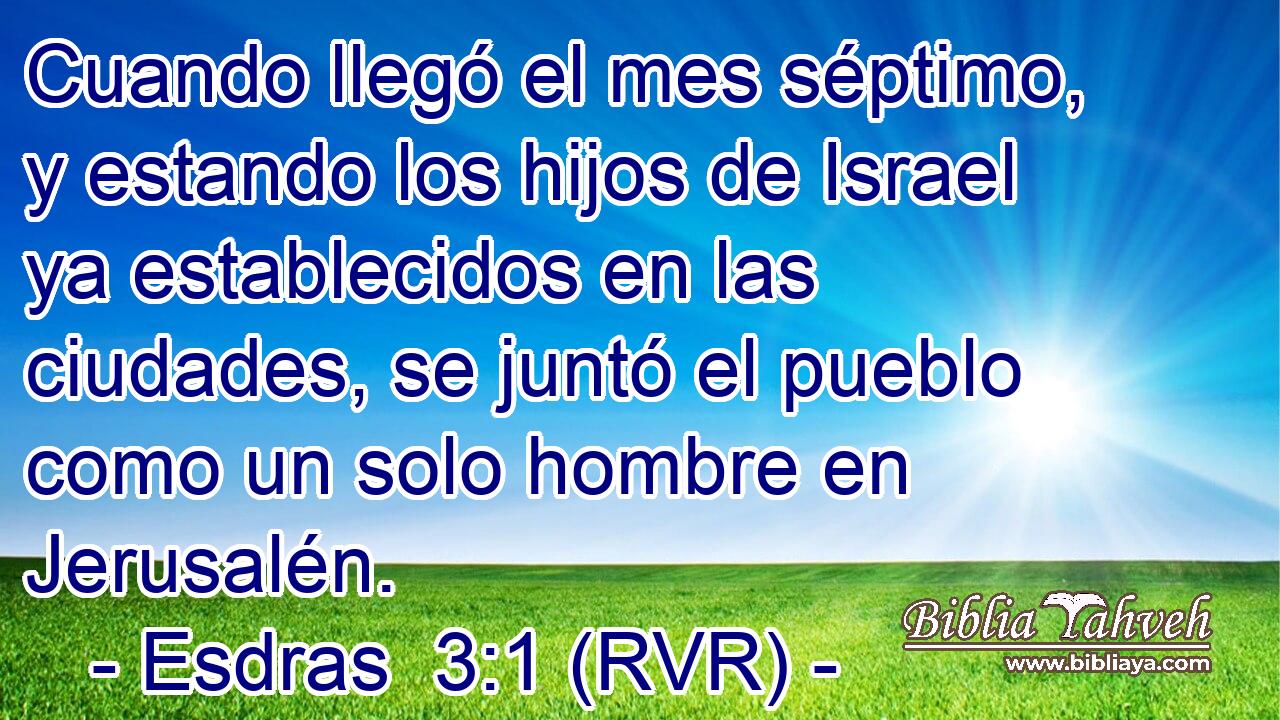 Cuando llegó el mes séptimo, y estando los hijos de Israel ya establecidos en las ciudades, se juntó el pueblo como un solo hombre en Jerusalén.