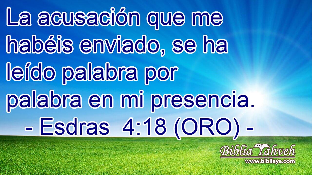  La acusación que me habéis enviado, se ha leído palabra por palabra en mi presencia. 