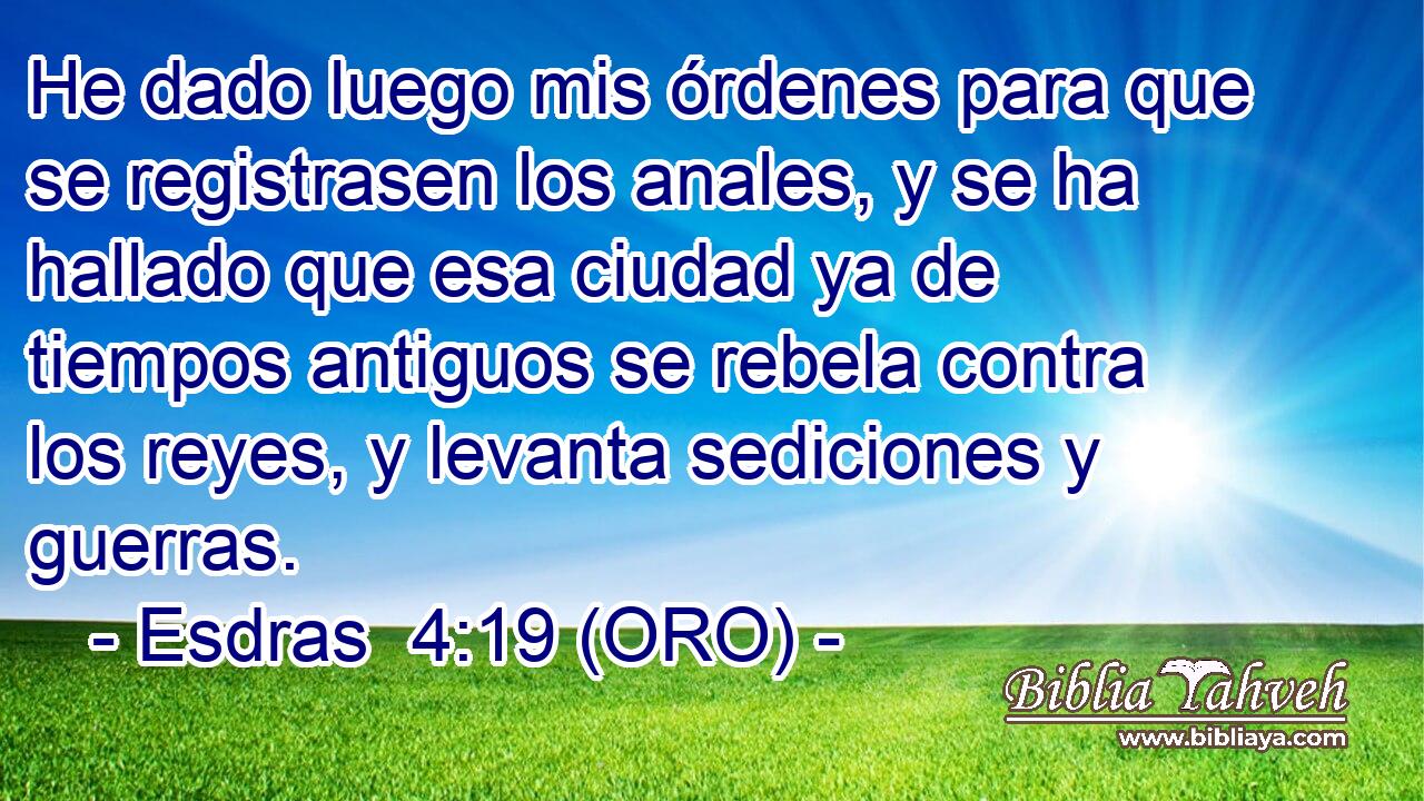  He dado luego mis órdenes para que se registrasen los anales, y se ha hallado que esa ciudad ya de tiempos antiguos se rebela contra los reyes, y levanta sediciones y guerras. 
