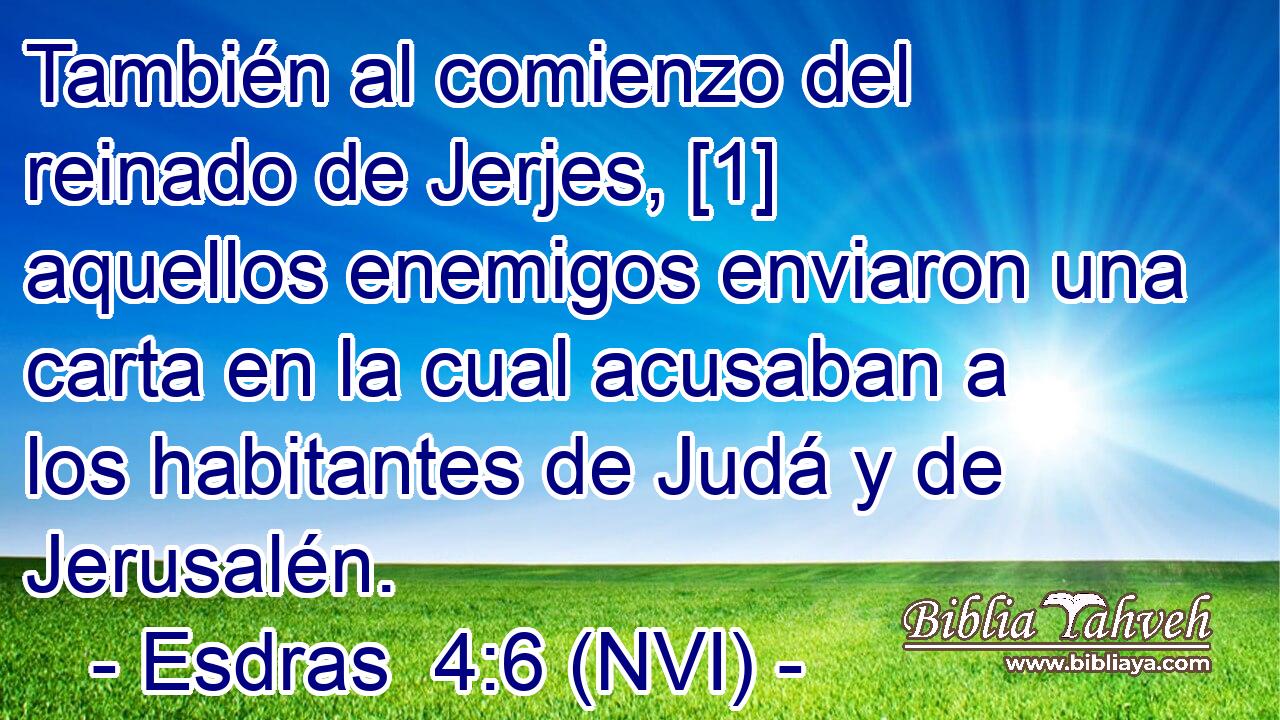  También al comienzo del reinado de Jerjes, [1] aquellos enemigos enviaron una carta en la cual acusaban a los habitantes de Judá y de Jerusalén. 
