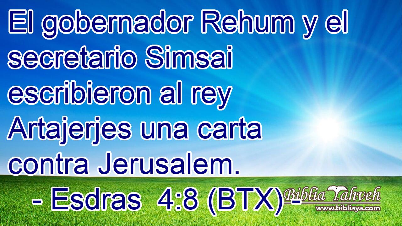 El gobernador Rehum y el secretario Simsai escribieron al rey Artajerjes una carta contra Jerusalem.