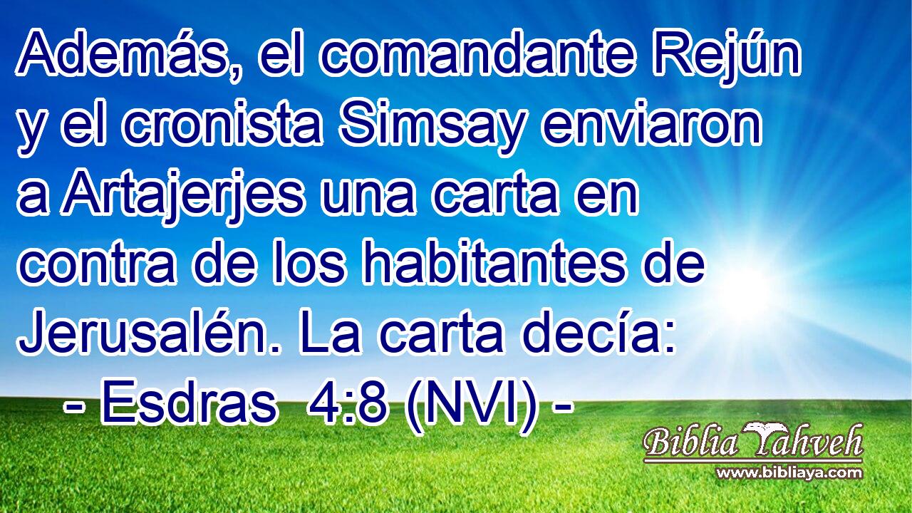  Además, el comandante Rejún y el cronista Simsay enviaron a Artajerjes una carta en contra de los habitantes de Jerusalén. La carta decía: 