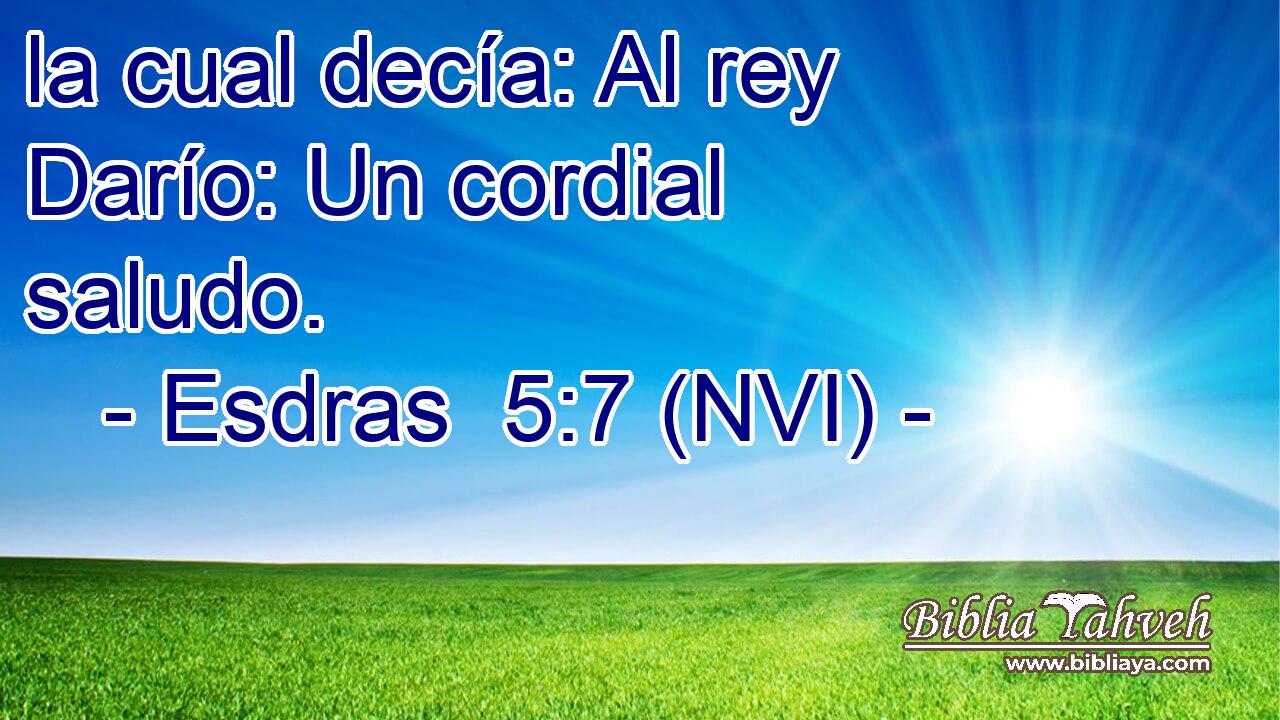  la cual decía: Al rey Darío: Un cordial saludo. 