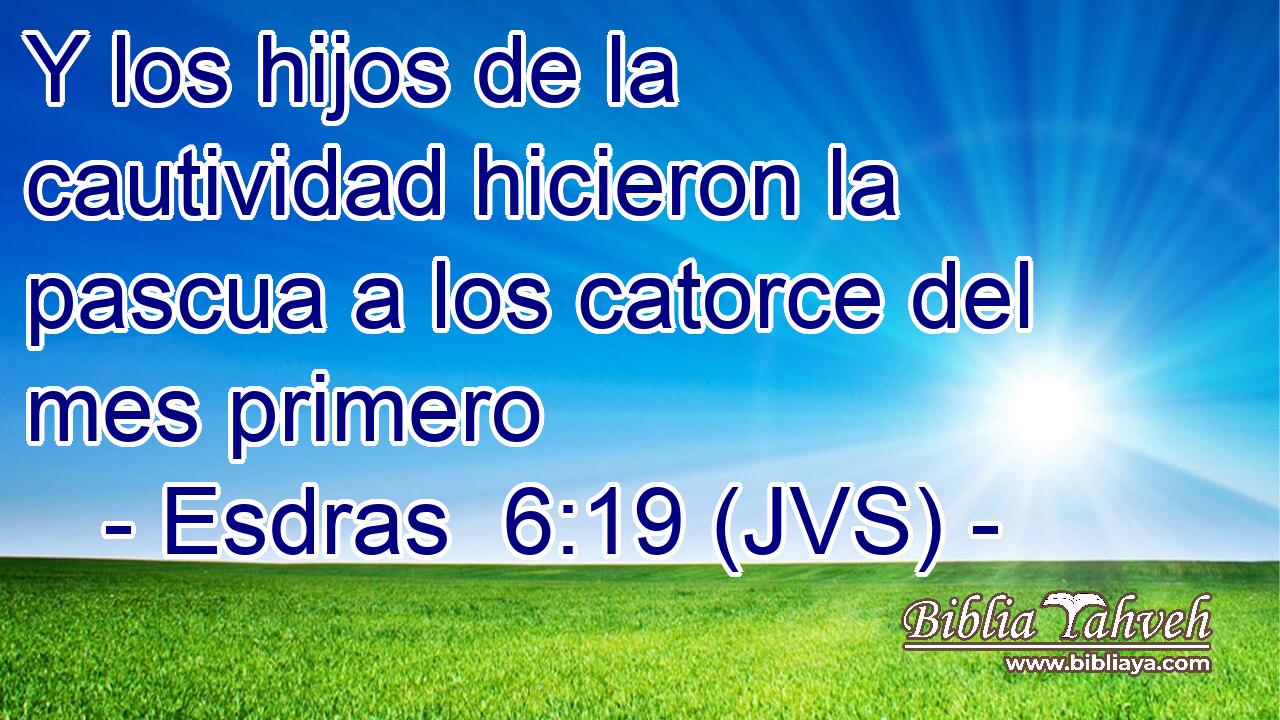 Y los hijos de la cautividad hicieron la pascua a los catorce del mes primero