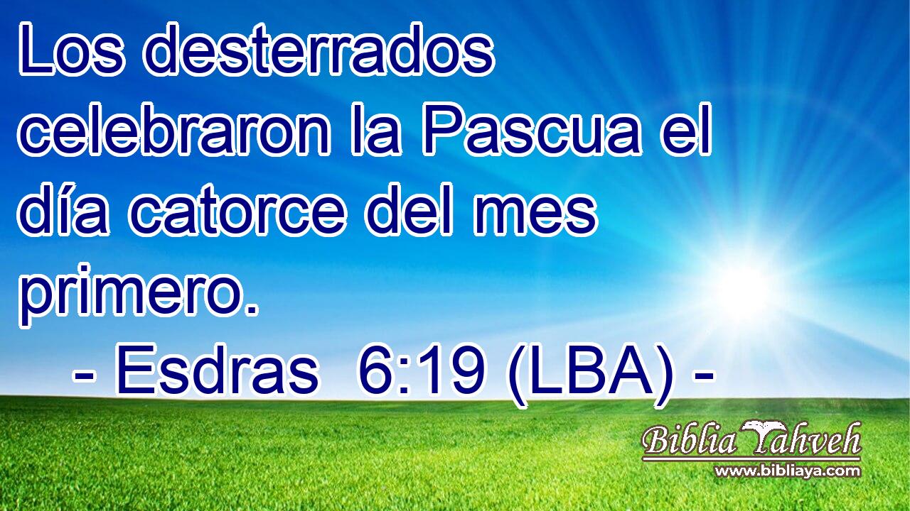 Los desterrados celebraron la Pascua el día catorce del mes primero.