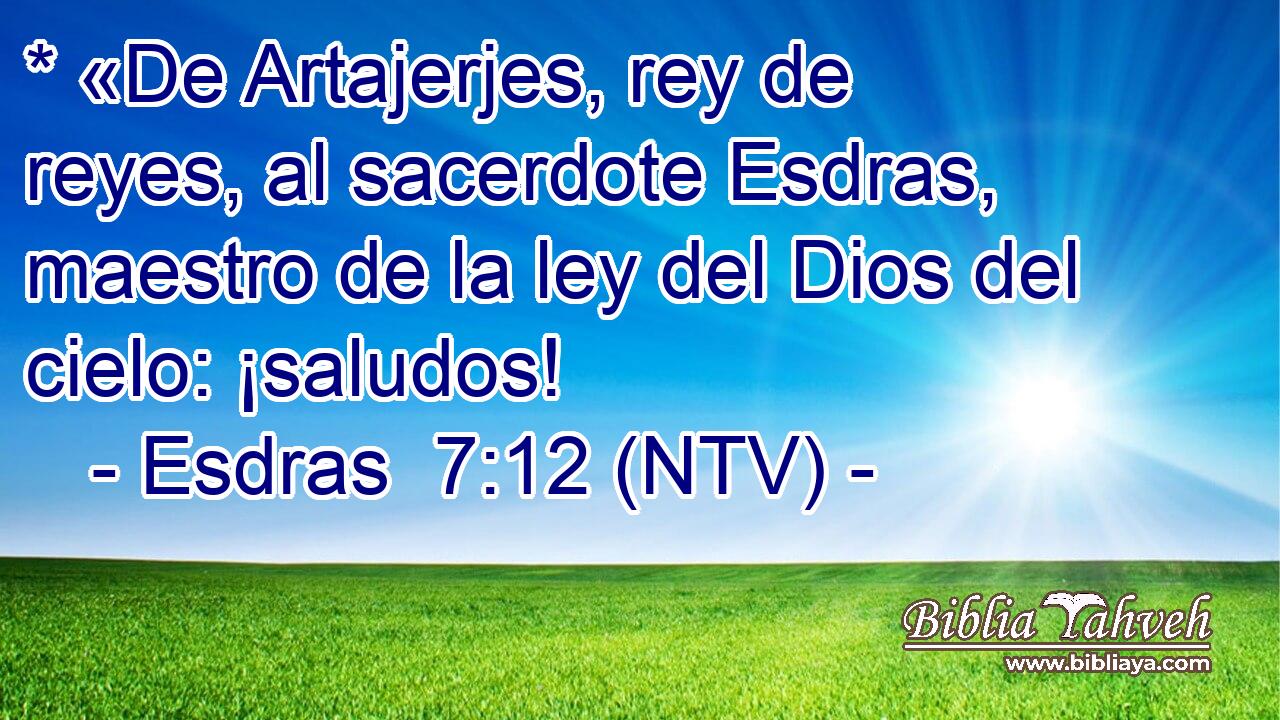 * «De Artajerjes, rey de reyes, al sacerdote Esdras, maestro de la ley del Dios del cielo: ¡saludos!