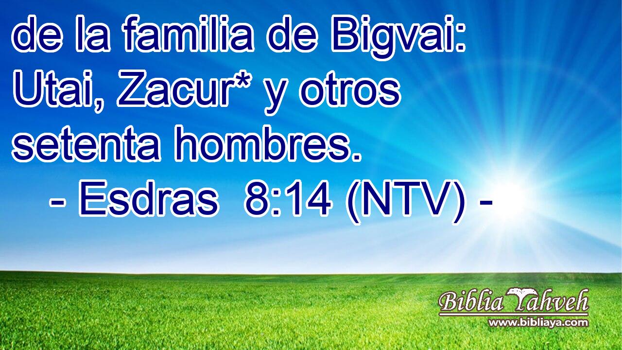 de la familia de Bigvai: Utai, Zacur* y otros setenta hombres.