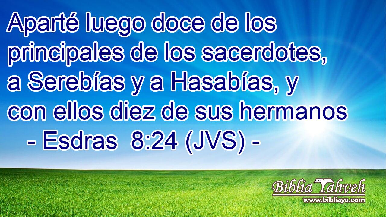 Aparté luego doce de los principales de los sacerdotes, a Serebías y a Hasabías, y con ellos diez de sus hermanos