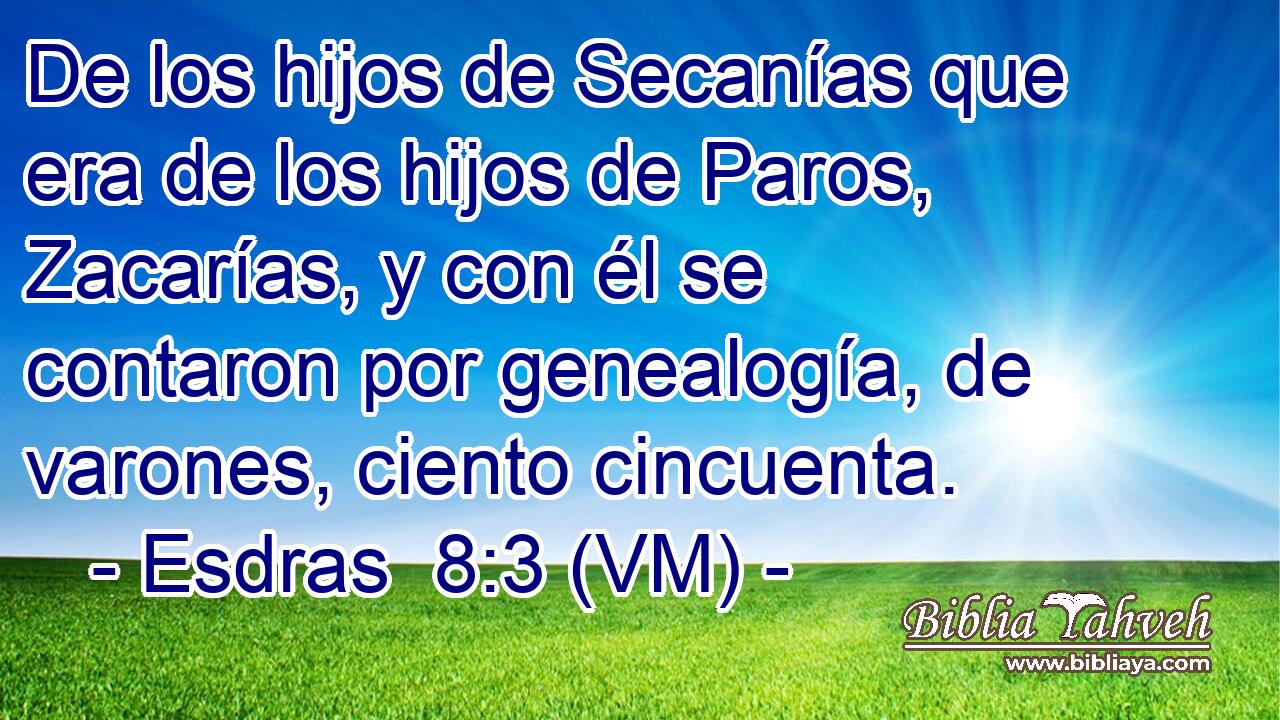  De los hijos de Secanías que era de los hijos de Paros, Zacarías, y con él se contaron por genealogía, de varones, ciento cincuenta. 