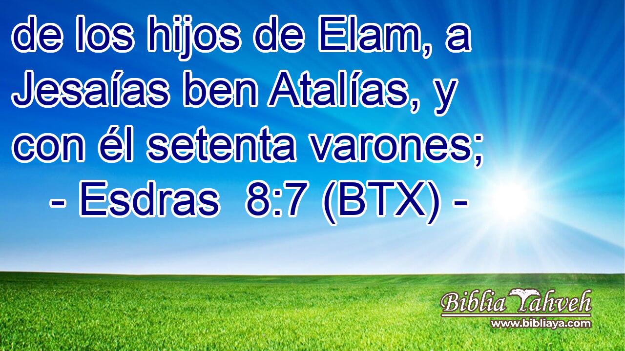 de los hijos de Elam, a Jesaías ben Atalías, y con él setenta varones;